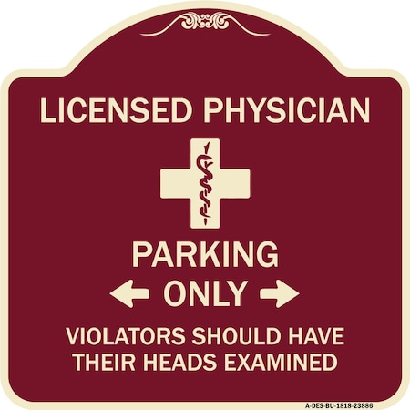 Signmission Licensed Physician Parking Only Violators Should Have Their Heads Examined, A-DES-BU-1818-23886 A-DES-BU-1818-23886
